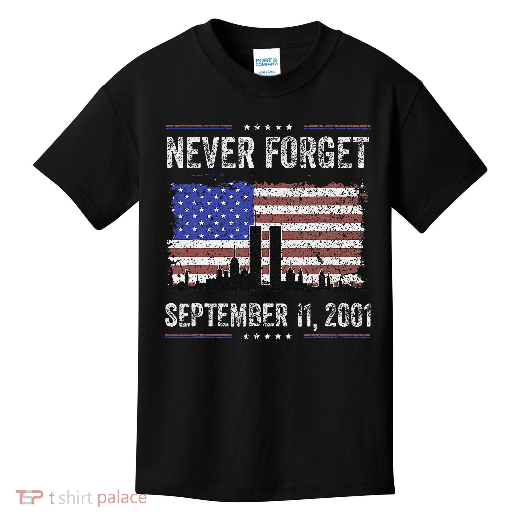 Never Forget September 11 2001 Memorial Day Kids T-Shirt