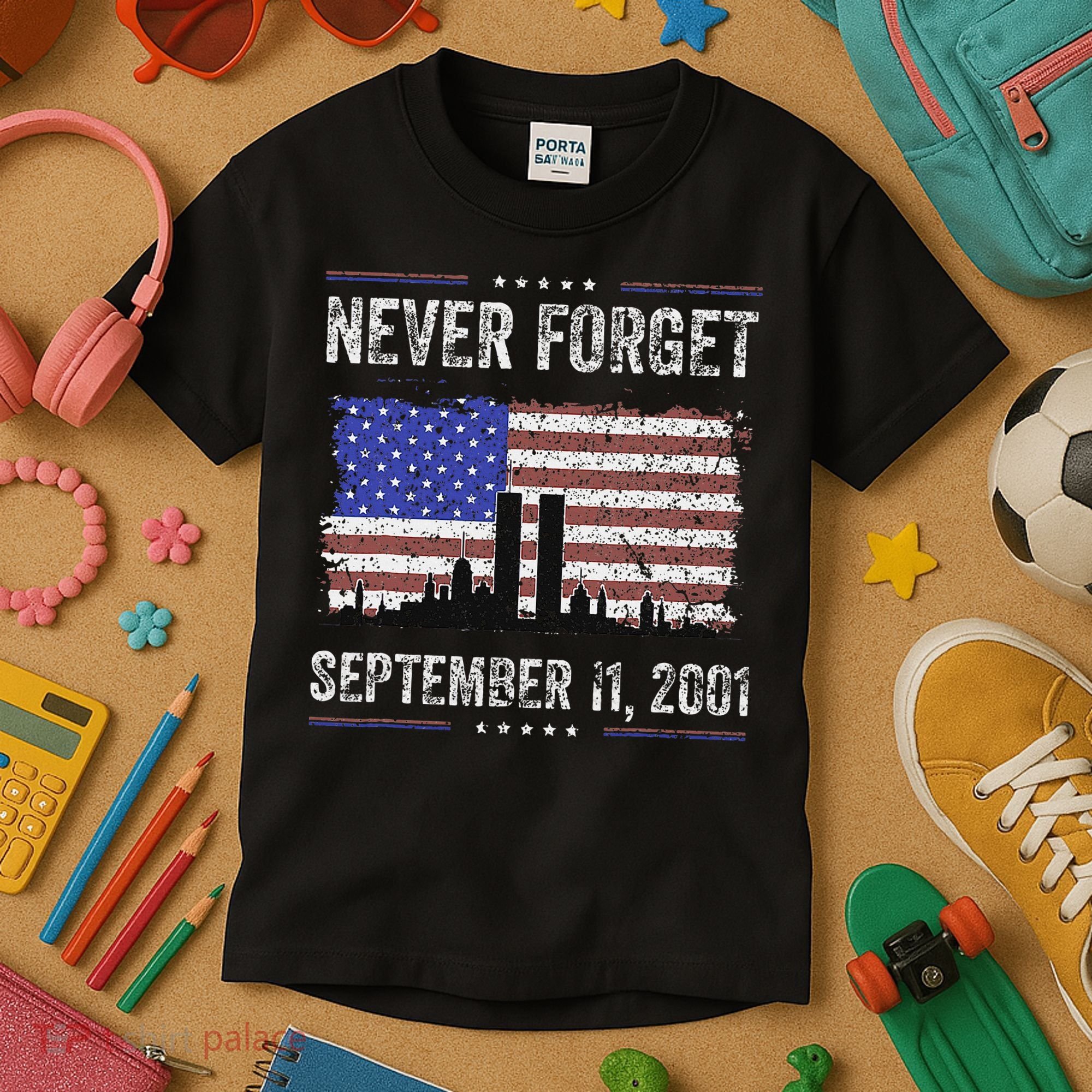 Never Forget September 11 2001 Memorial Day Kids T-Shirt