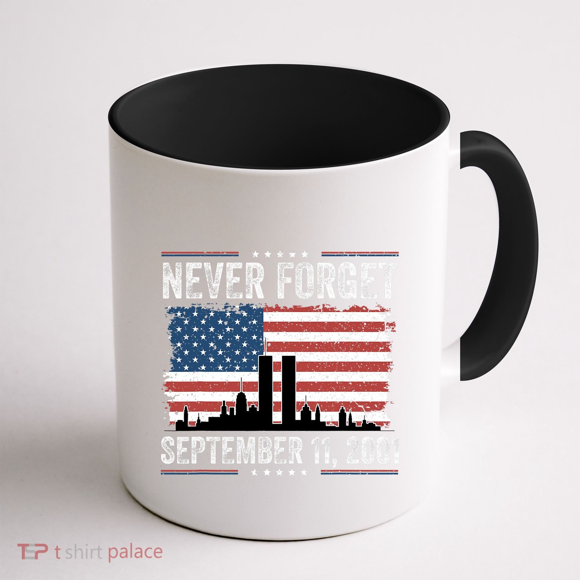 Never Forget September 11 2001 Memorial Day American Flag Coffee Mug