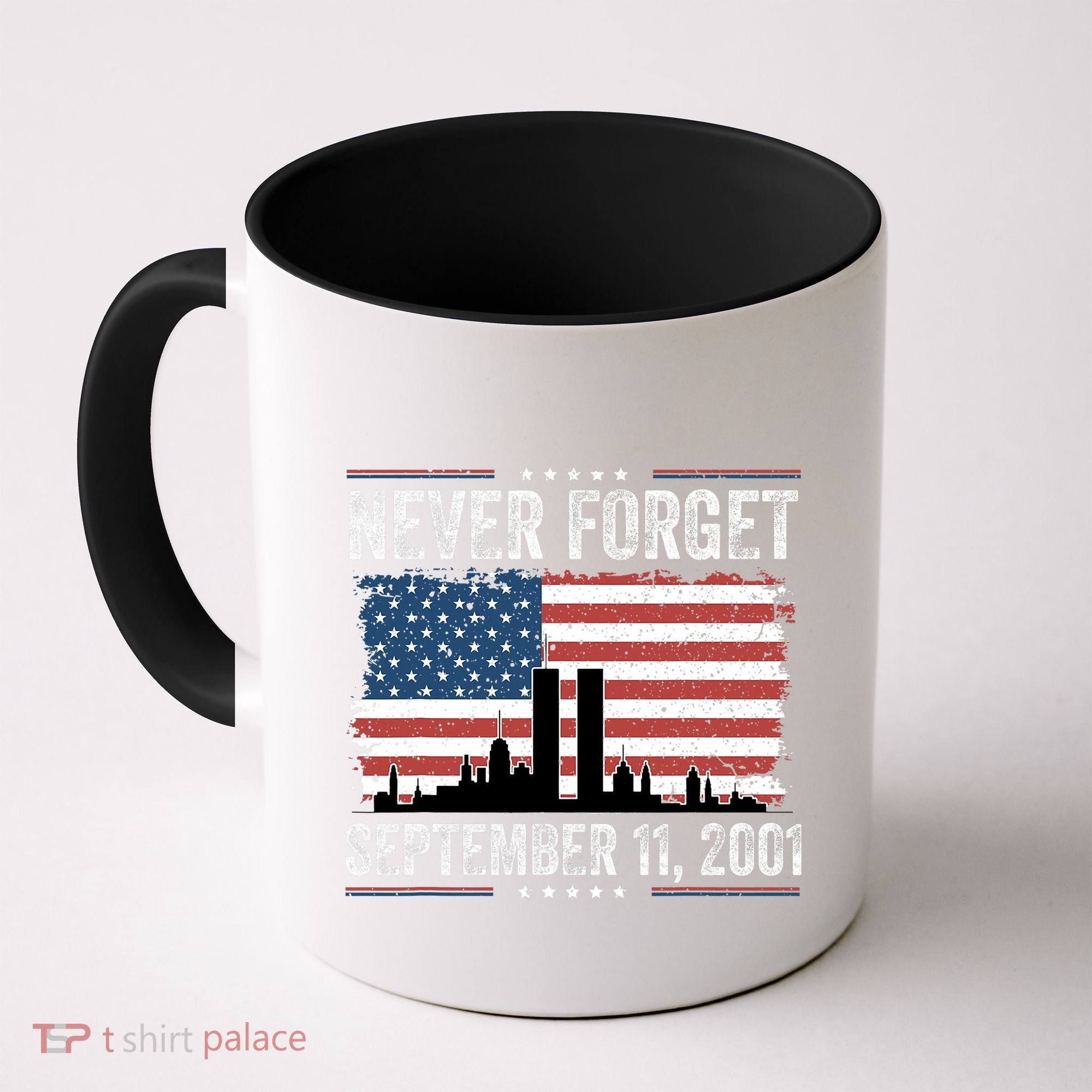 Never Forget September 11 2001 Memorial Day American Flag Coffee Mug
