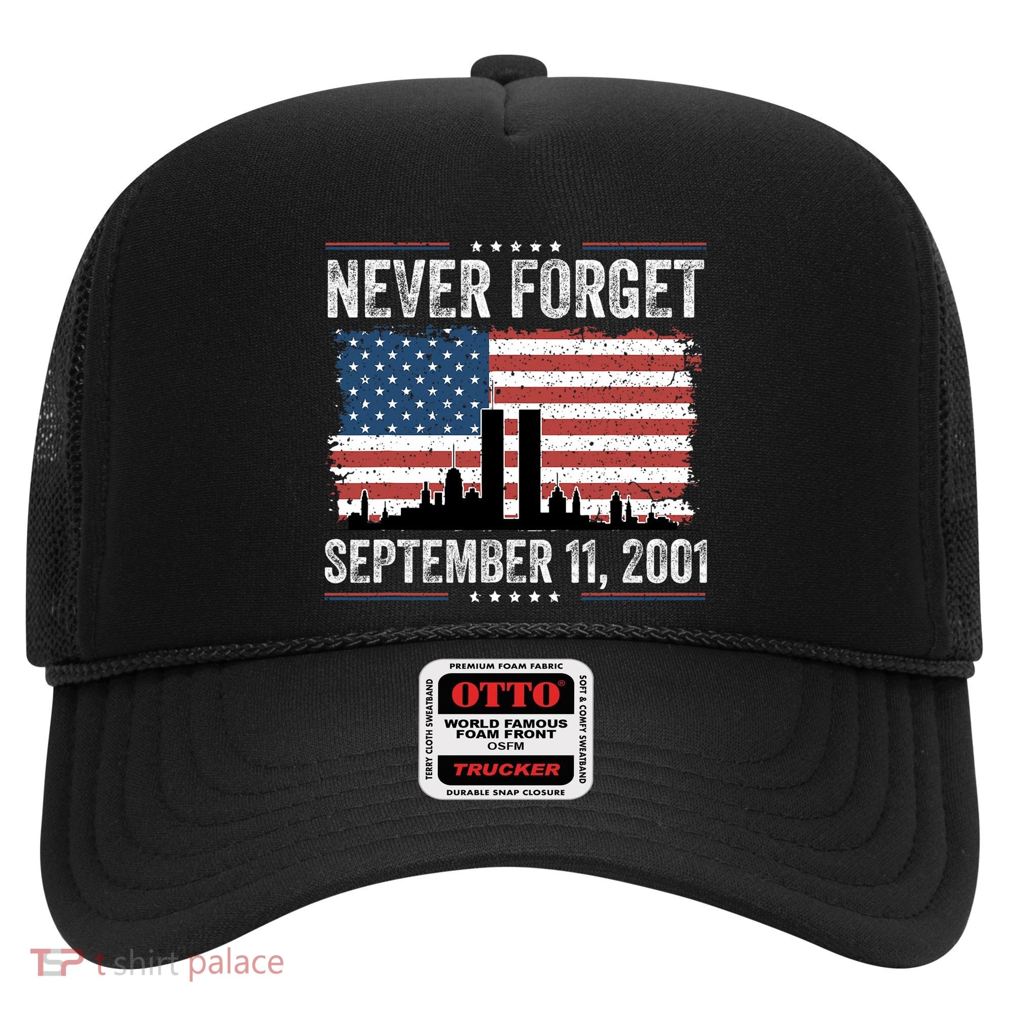 Never Forget September 11 2001 Memorial Day American Flag Hat