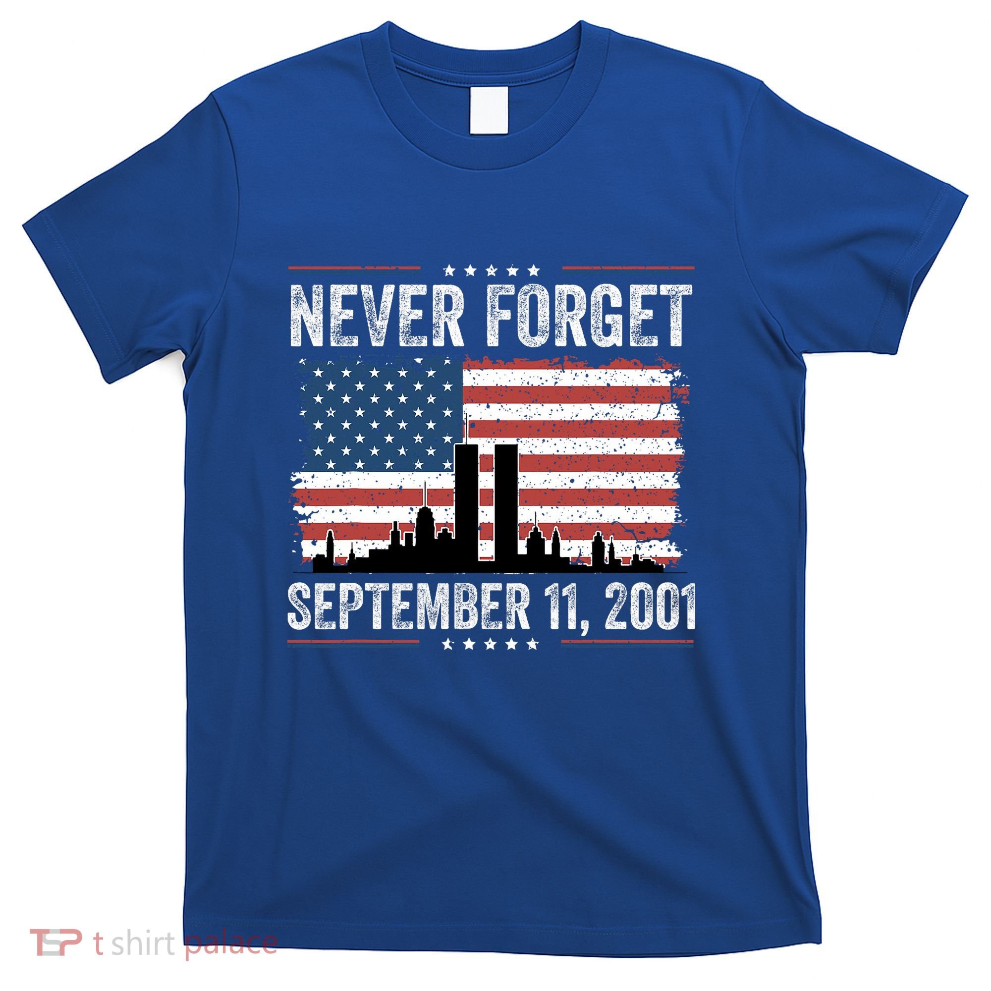 Never Forget September 11 2001 Memorial Day American Flag T-Shirt