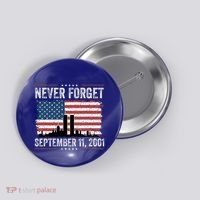 Never Forget September 11 2001 Memorial Day American Flag Button thumb 0