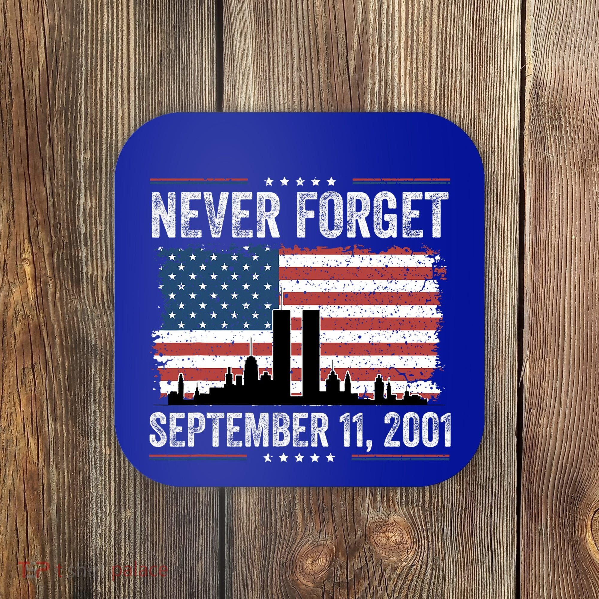Never Forget September 11 2001 Memorial Day American Flag Coaster