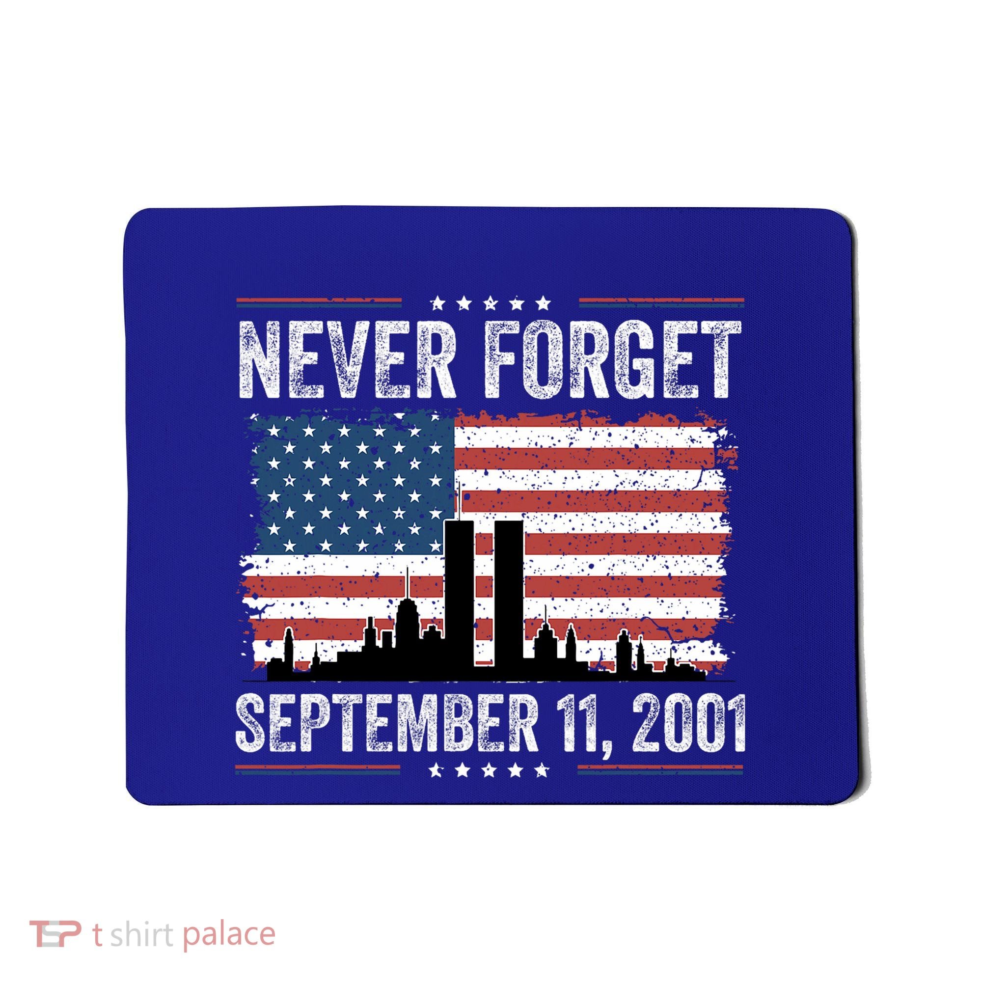 Never Forget September 11 2001 Memorial Day American Flag Mousepad