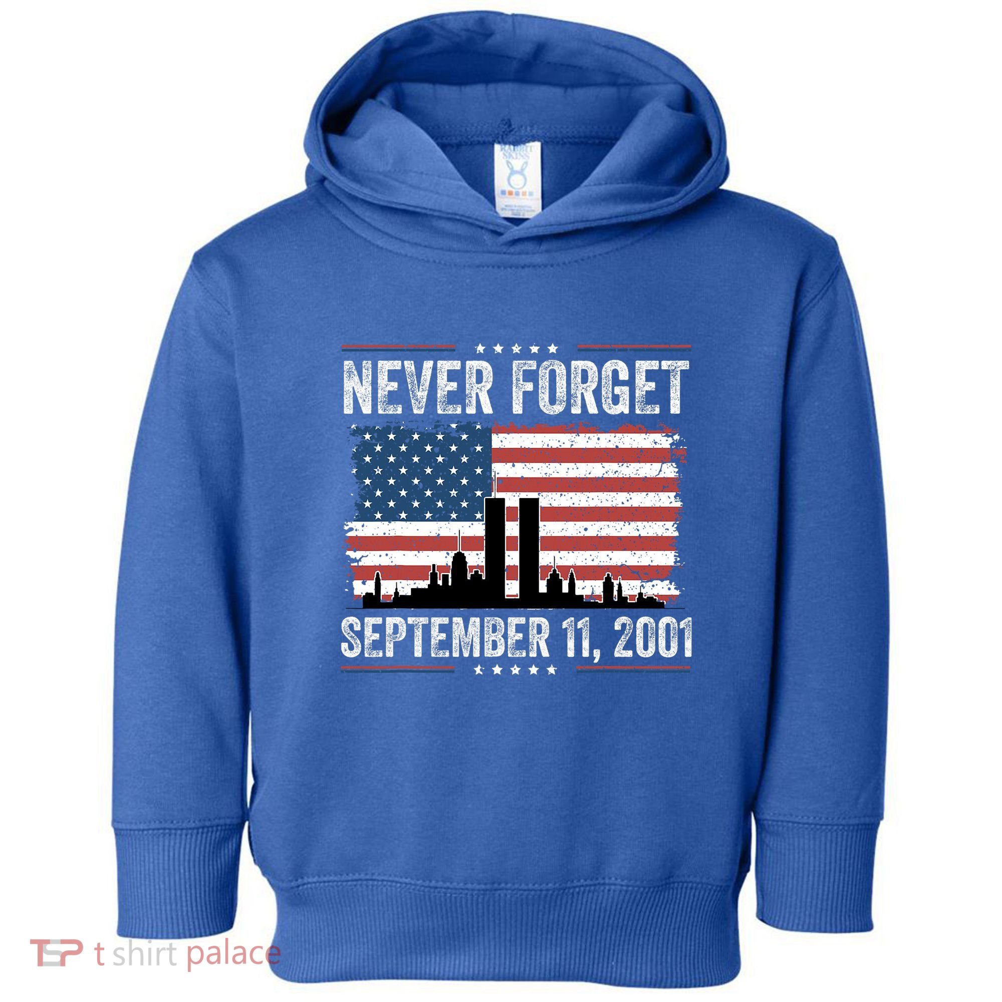 Never Forget September 11 2001 Memorial Day American Flag Toddler Hoodie