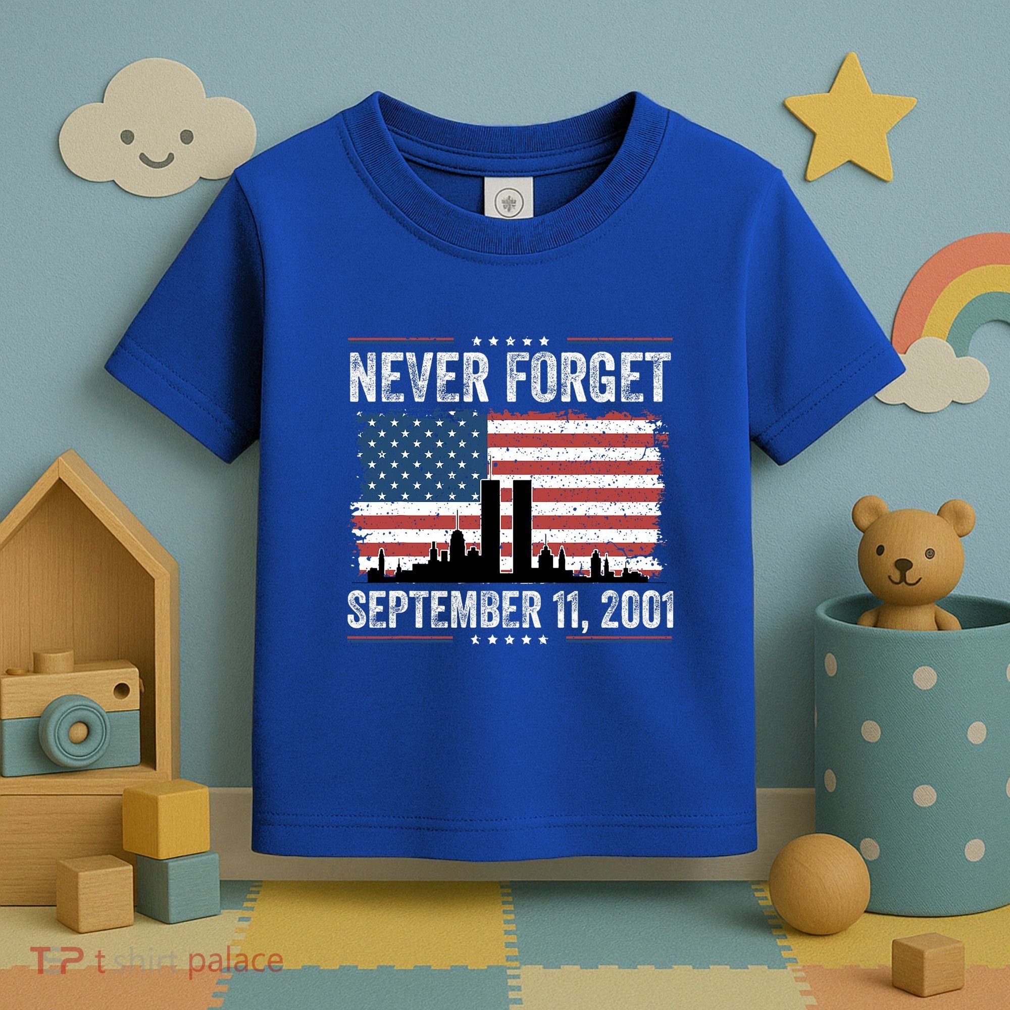 Never Forget September 11 2001 Memorial Day American Flag Toddler T-Shirt