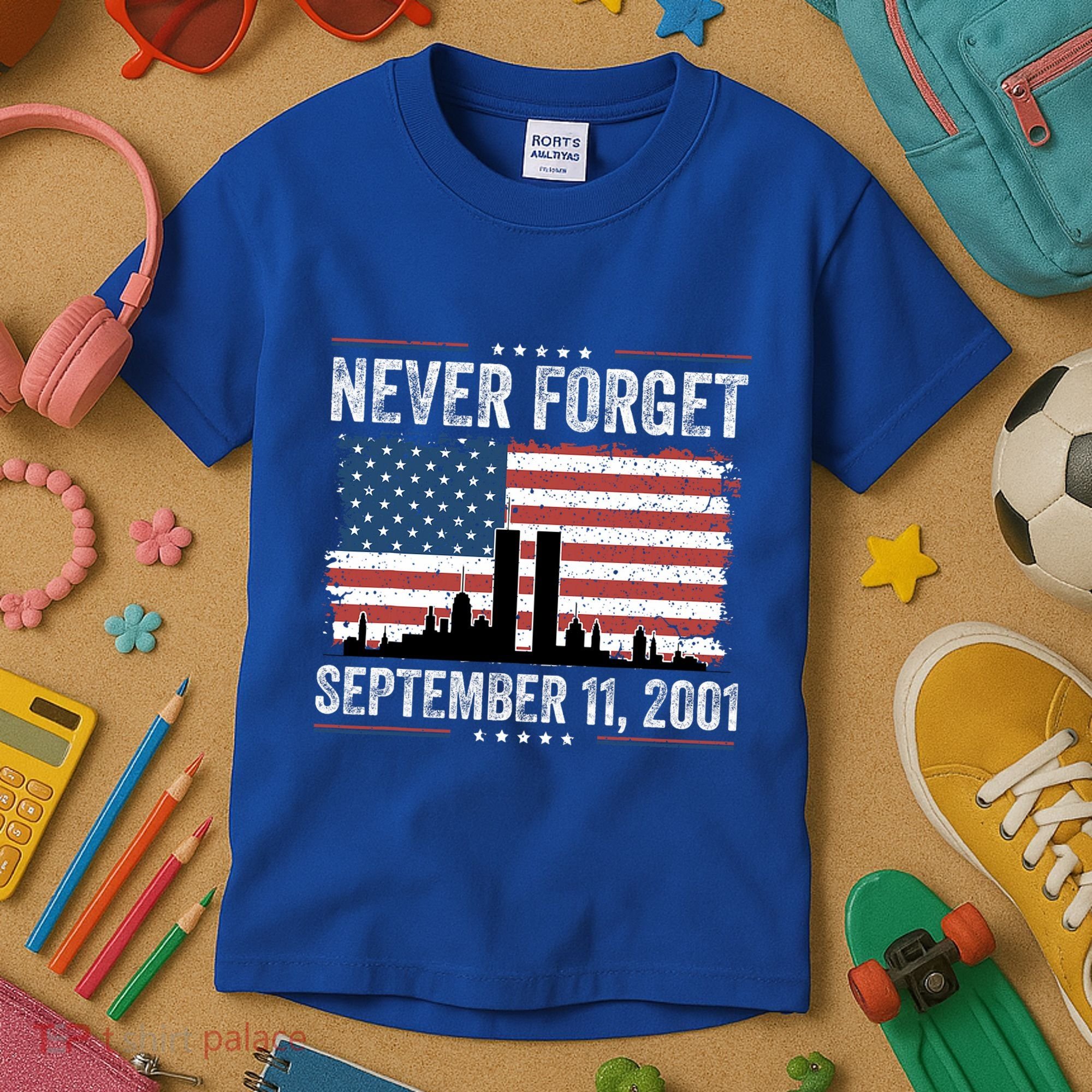 Never Forget September 11 2001 Memorial Day American Flag Kids T-Shirt