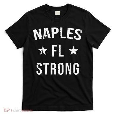 Naples FL Strong Hometown Souvenir Vacation Florida T-Shirt