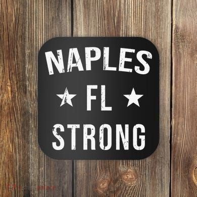 Naples FL Strong Hometown Souvenir Vacation Florida Coaster