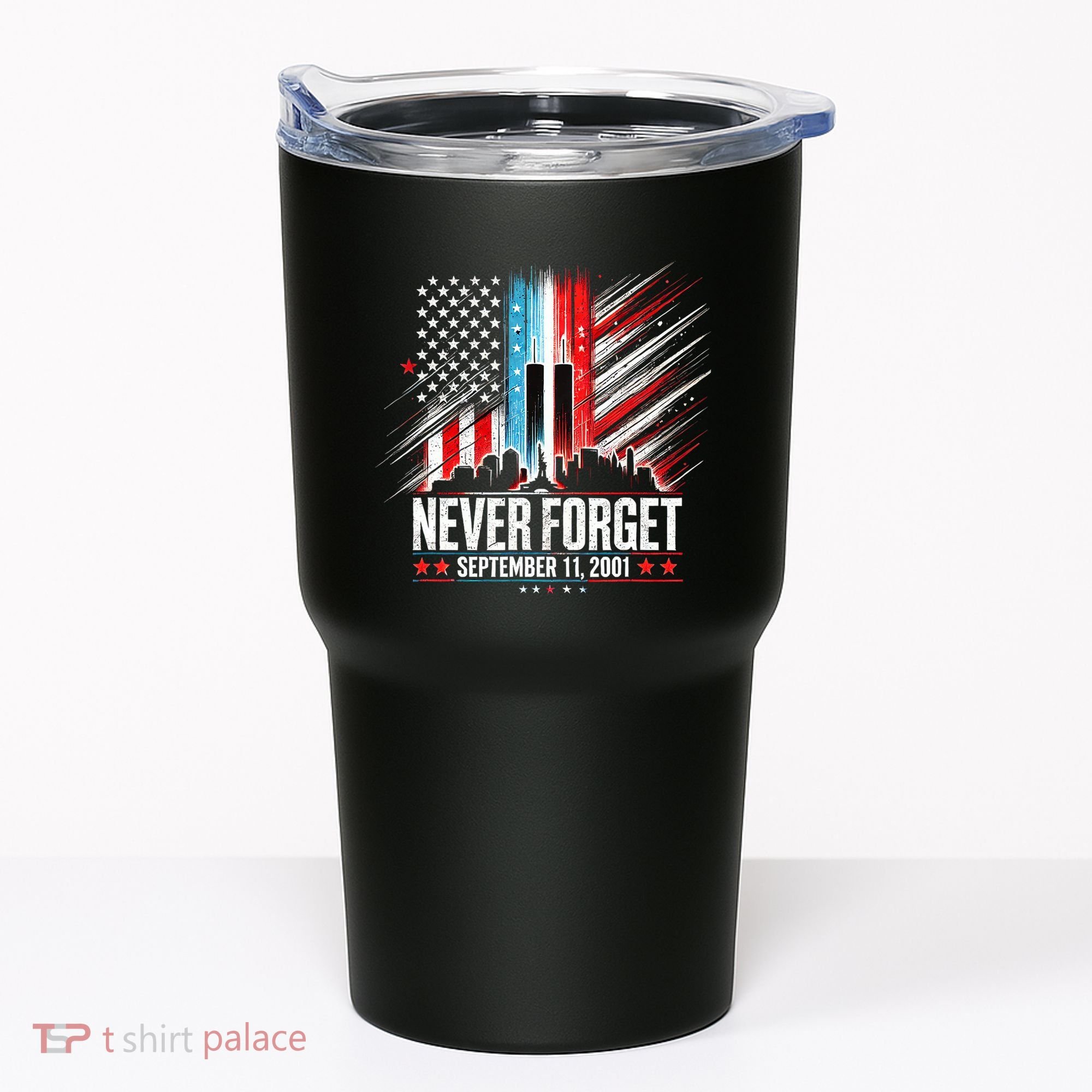 Never Forget September 11 2001 Memorial Day American Flag Tumbler