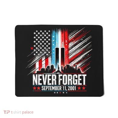 Never Forget September 11 2001 Memorial Day American Flag Mousepad