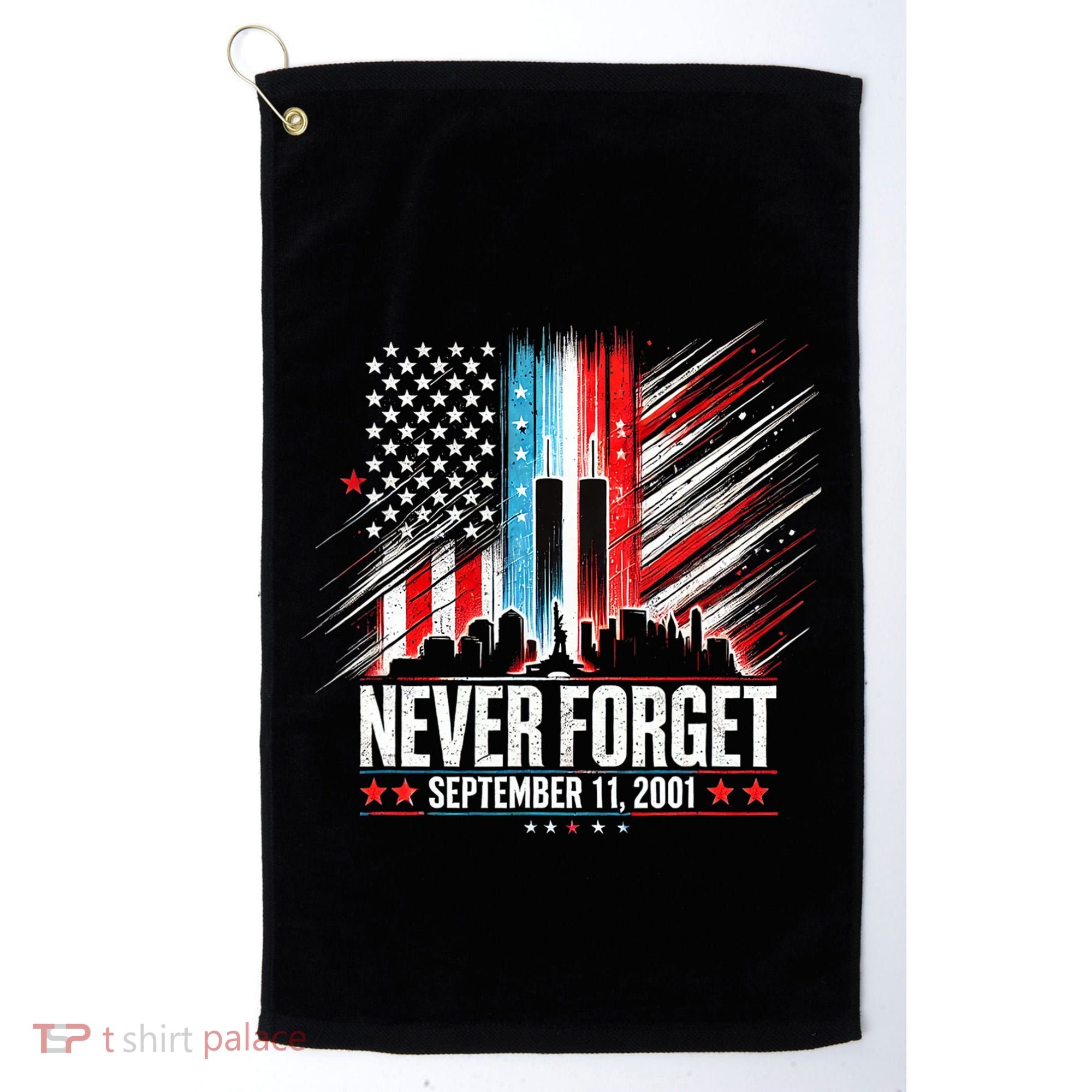 Never Forget September 11 2001 Memorial Day American Flag Golf Towel