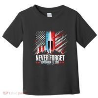 Never Forget September 11 2001 Memorial Day American Flag Toddler T-Shirt thumb 0