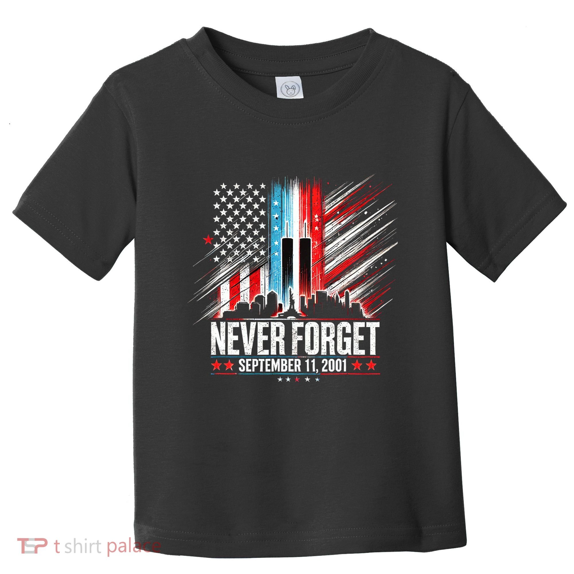 Never Forget September 11 2001 Memorial Day American Flag Toddler T-Shirt