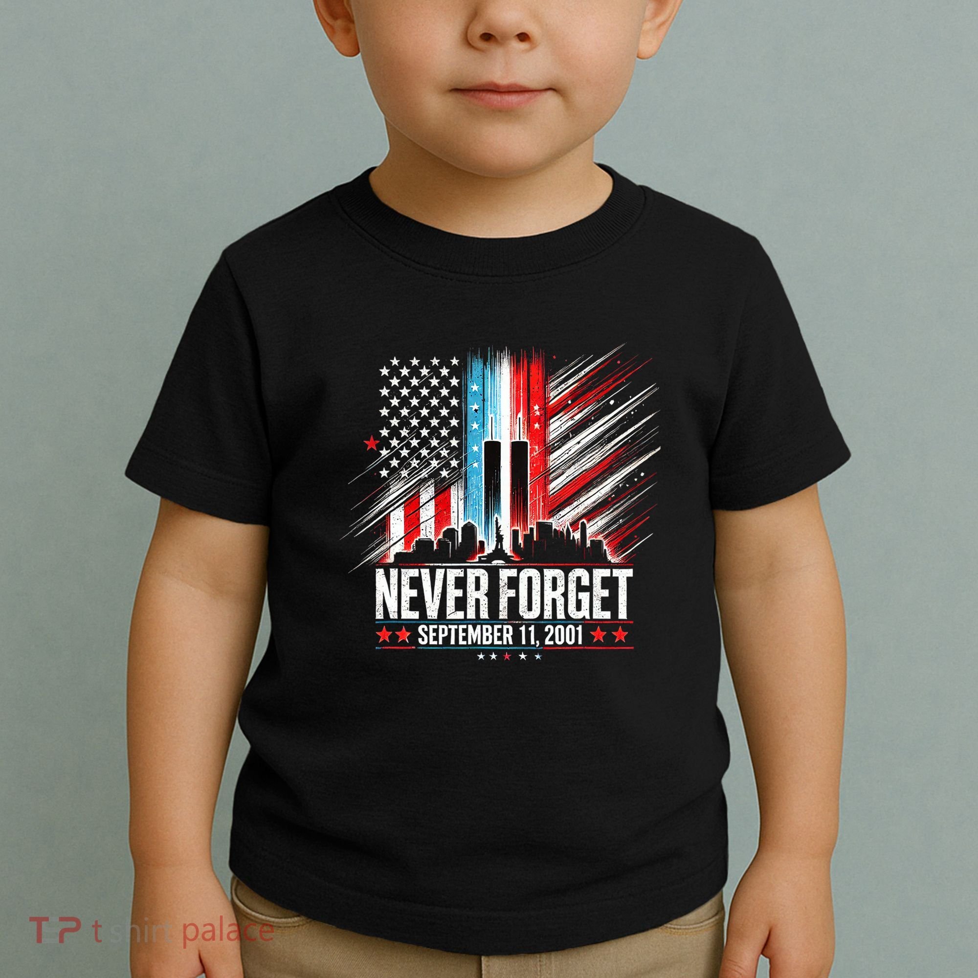 Never Forget September 11 2001 Memorial Day American Flag Toddler T-Shirt