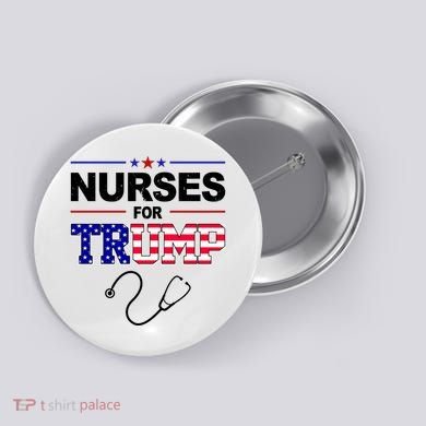 Nurses For Trump Political Election Button