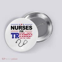 Nurses For Trump Political Election Button thumb 0