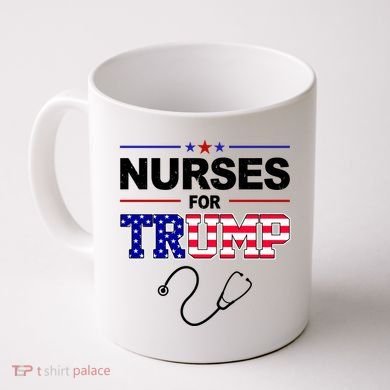 Nurses For Trump Political Election Coffee Mug