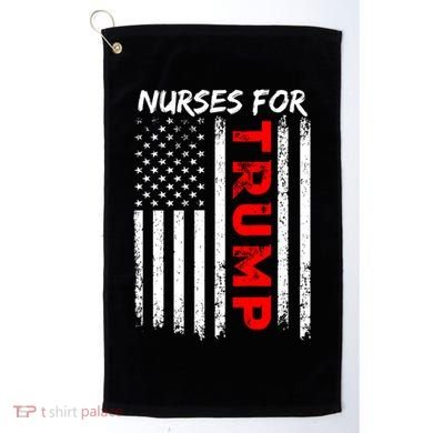 Nurses For Trump Take America Back Gift Golf Towel