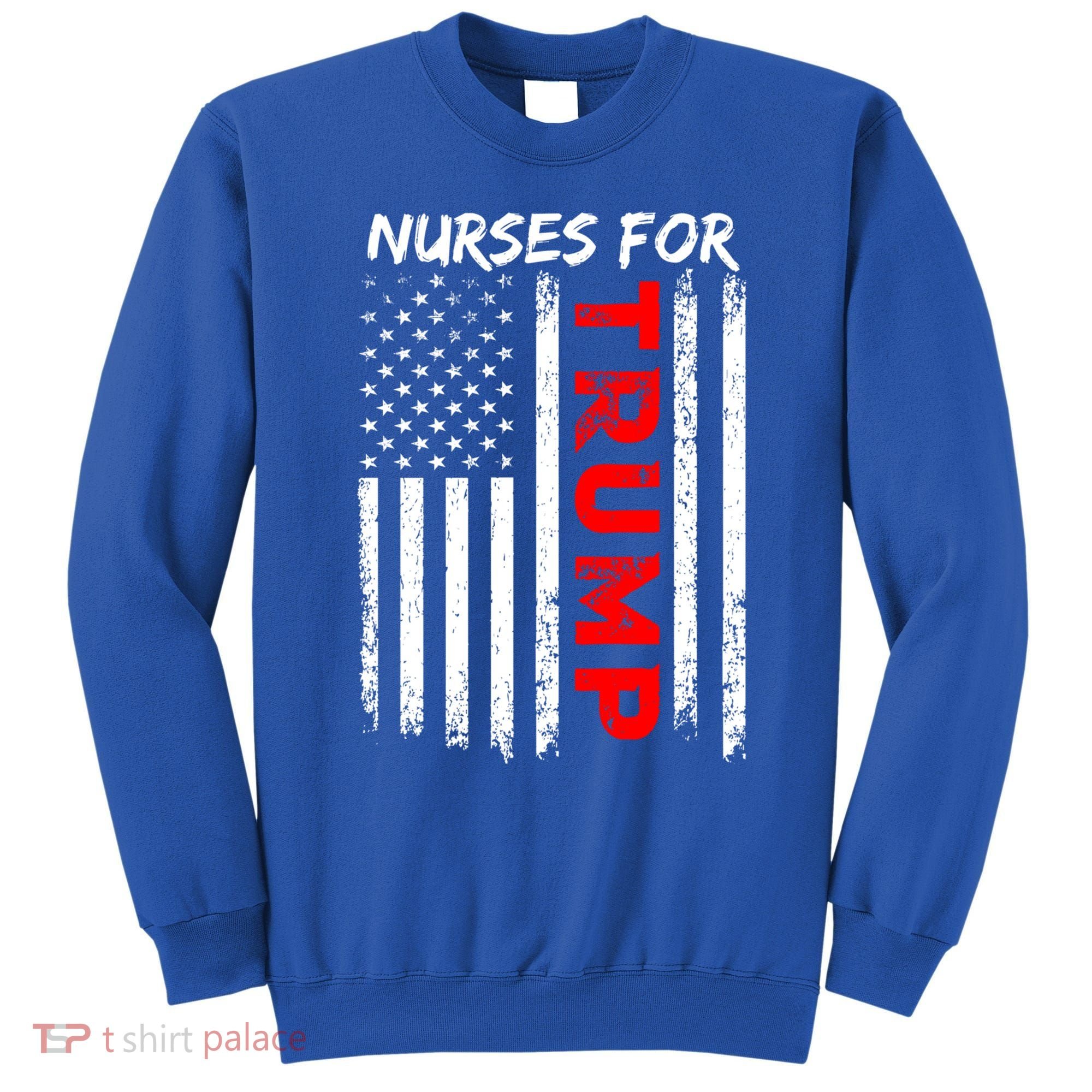 Nurses For Trump Take America Back Gift Sweatshirt