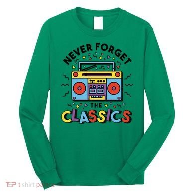 Never Forget The Classics Retro Long Sleeve Shirt