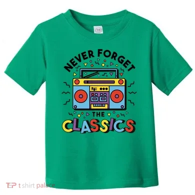 Never Forget The Classics Retro Toddler T-Shirt