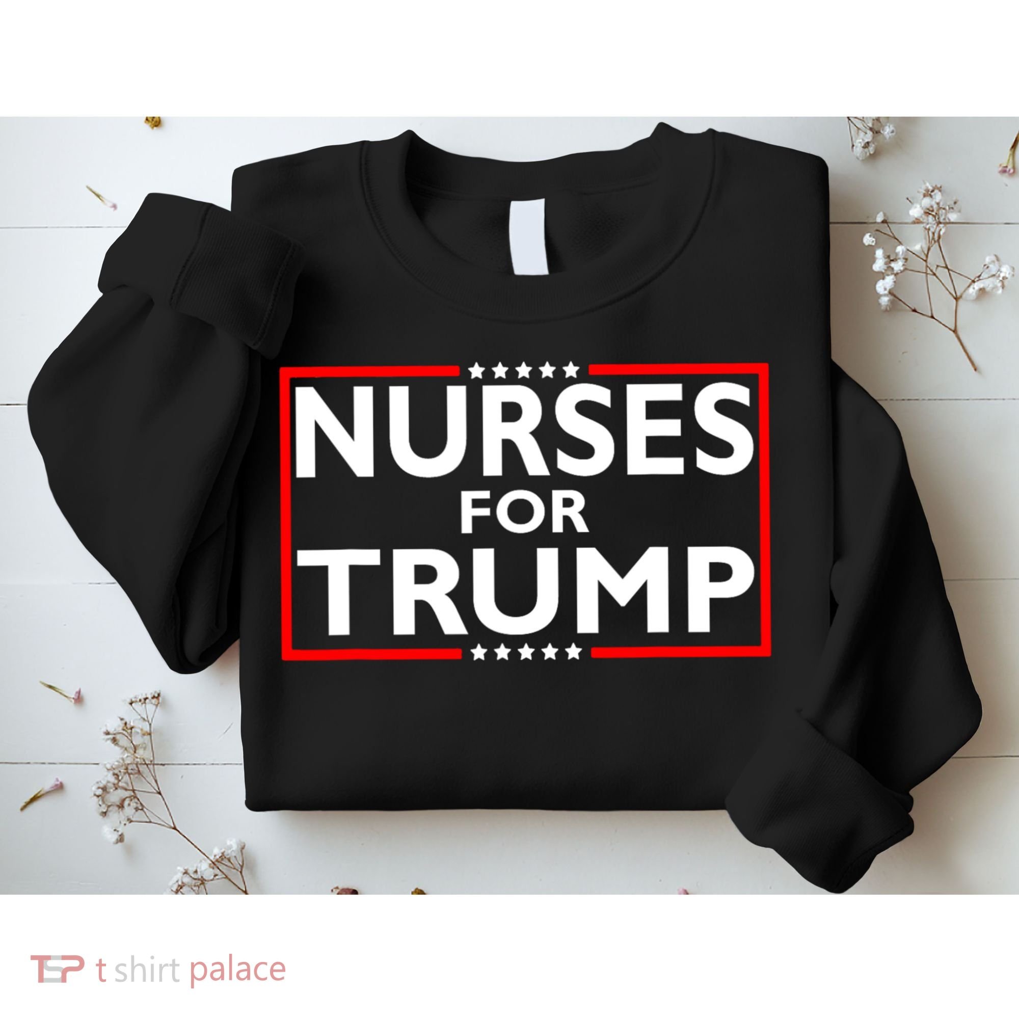 Nurses For Trump President Election 2024 Sweatshirt