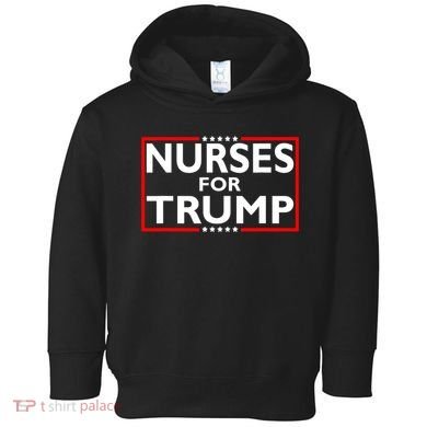 Nurses For Trump President Election 2024 Toddler Hoodie