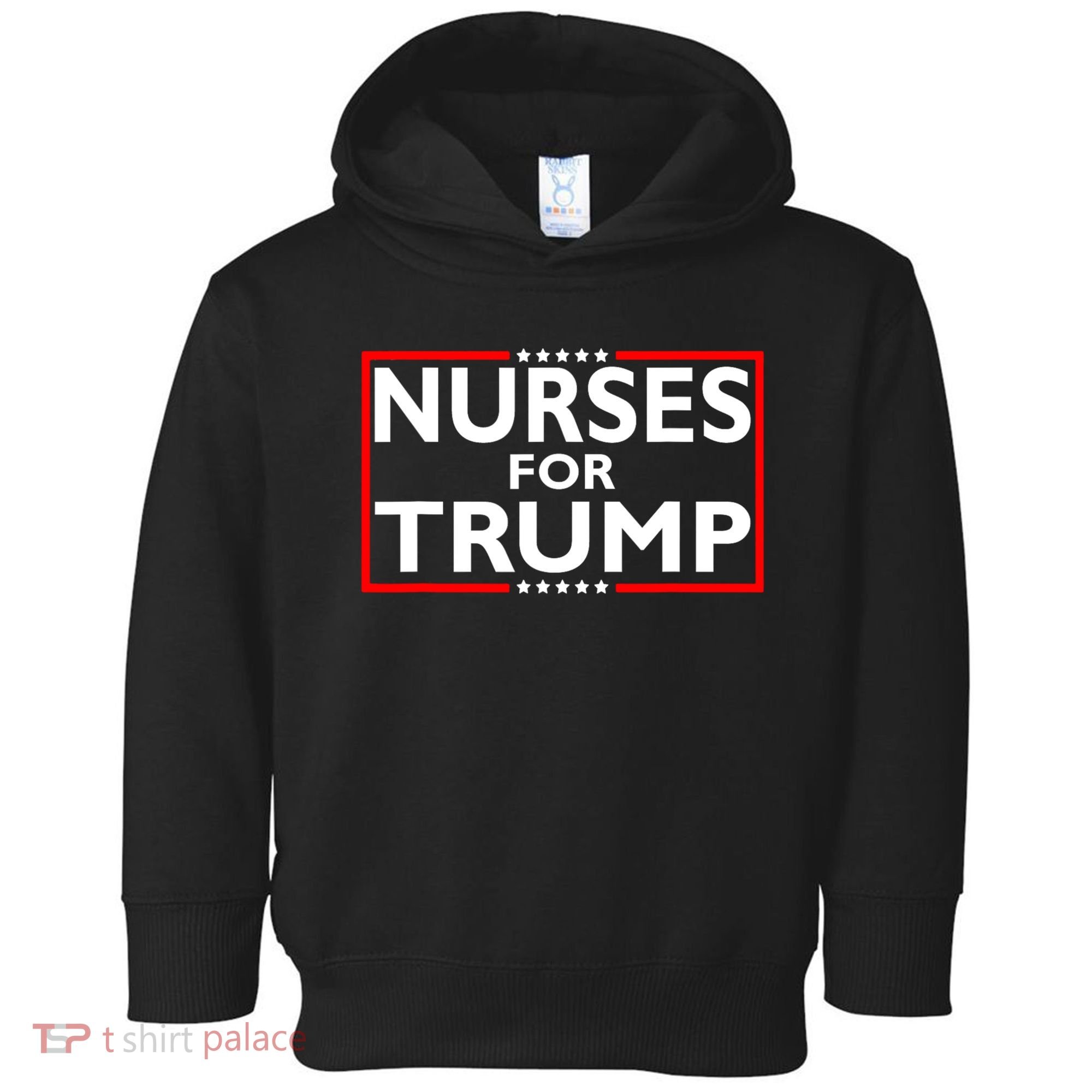 Nurses For Trump President Election 2024 Toddler Hoodie