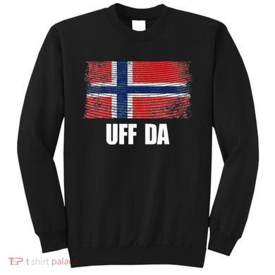 Norway Flag Uff Da  Great Norge Gift Sweatshirt