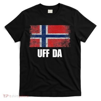 Norway Flag Uff Da  Great Norge Gift T-Shirt