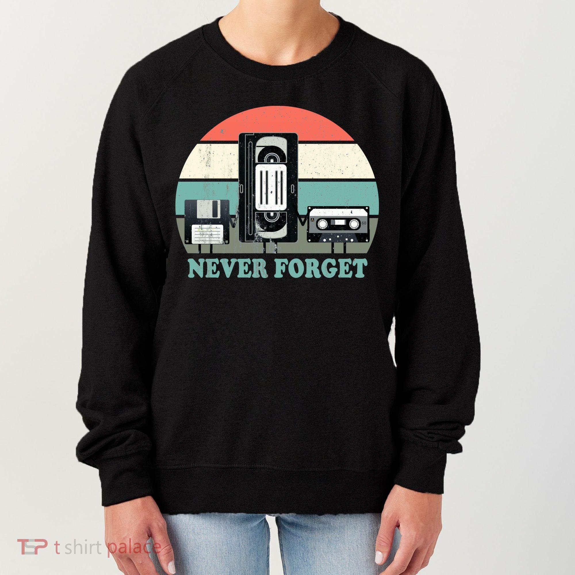 Never Forget VHS, Cassette, Floppy Disc Old School Retro Women's Sweatshirt