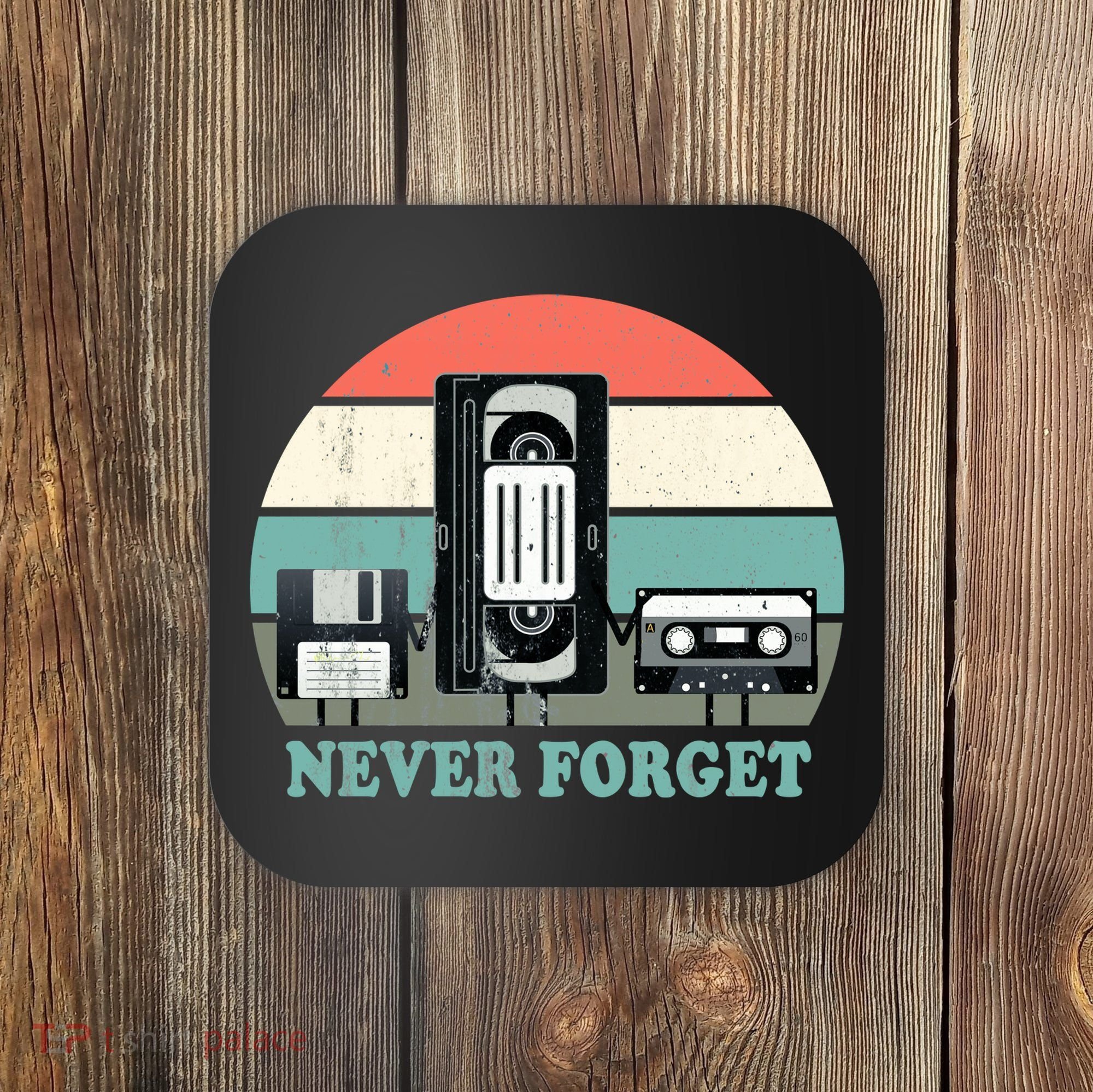 Never Forget VHS, Cassette, Floppy Disc Old School Retro Coaster