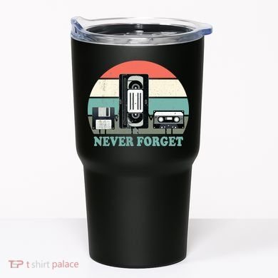 Never Forget VHS, Cassette, Floppy Disc Old School Retro Tumbler