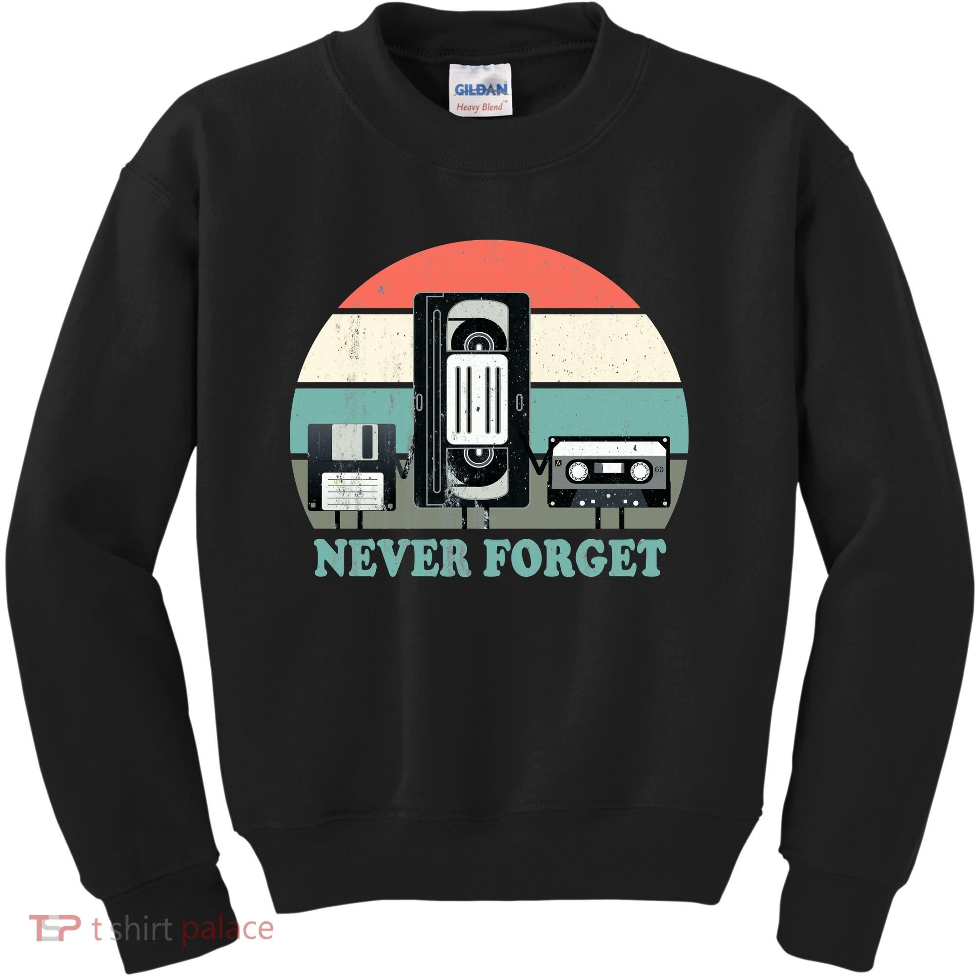 Never Forget VHS, Cassette, Floppy Disc Old School Retro Kids Sweatshirt