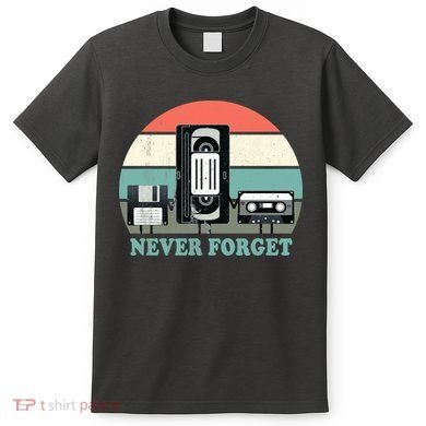 Never Forget VHS, Cassette, Floppy Disc Old School Retro T-Shirt