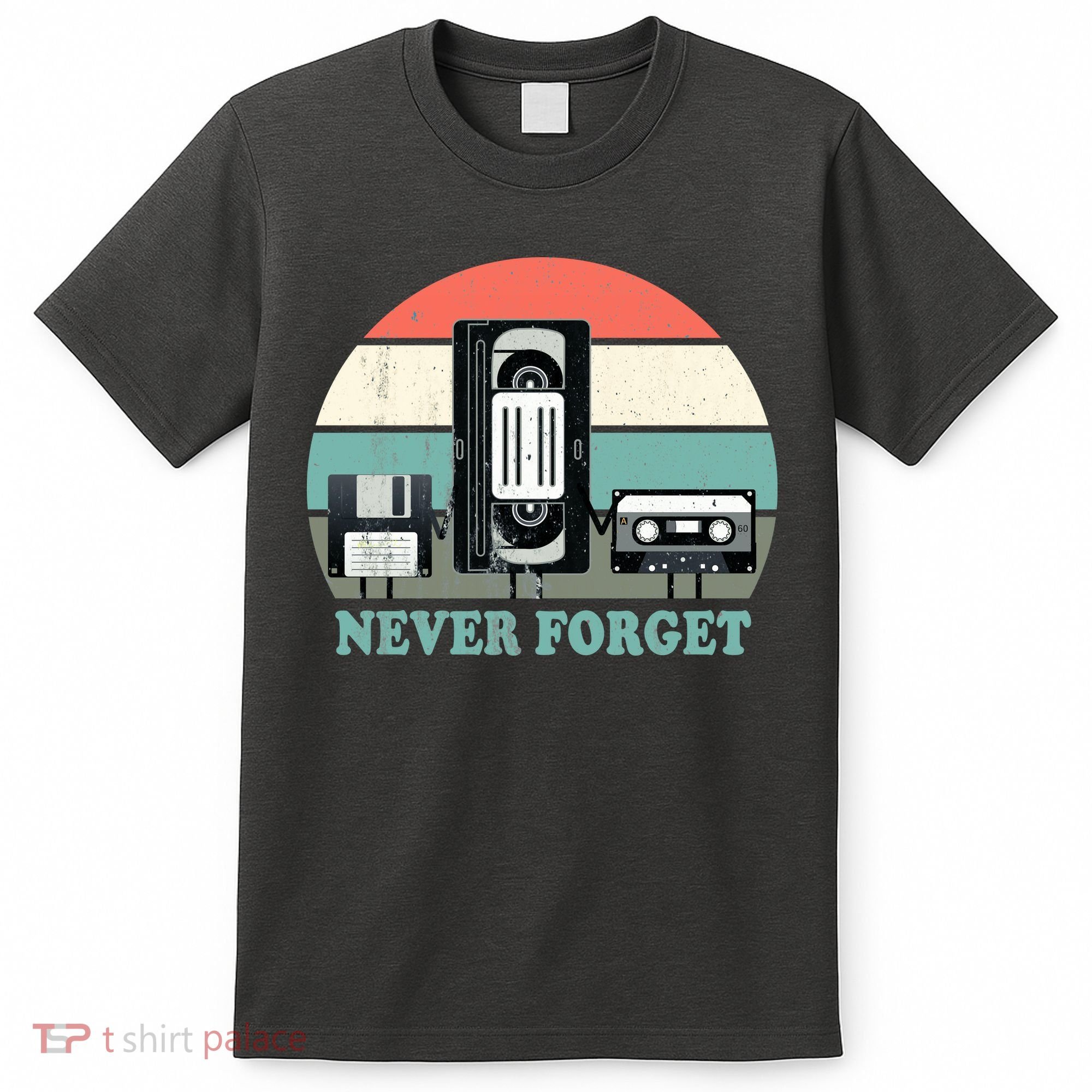 Never Forget VHS, Cassette, Floppy Disc Old School Retro T-Shirt