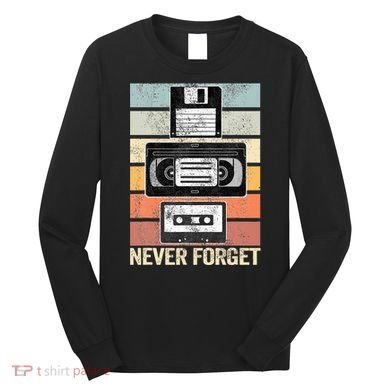 Never Forget Vintage Floppy Disk Vhs Tape 90s 80s Cassette Long Sleeve Shirt
