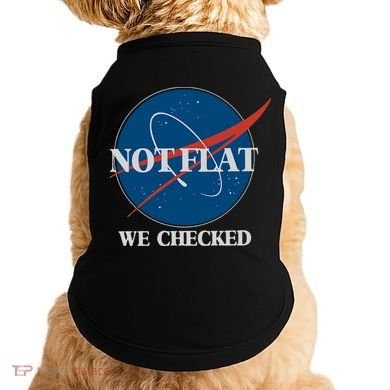 Not Flat We Checked Earth Is Flat Funny Conspiracy Globe Lie Space Doggie Tank