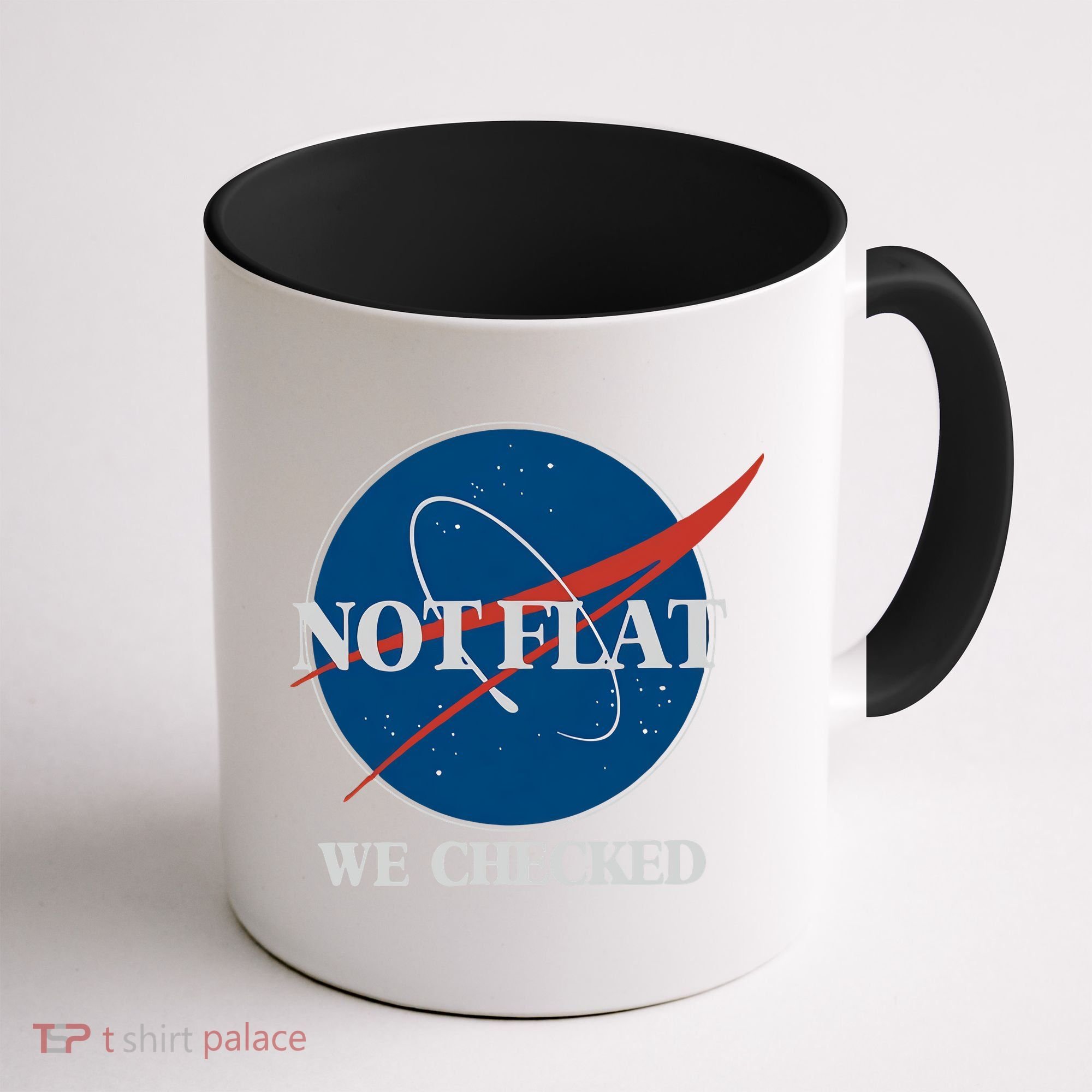 Not Flat We Checked Earth Is Flat Funny Conspiracy Globe Lie Space Coffee Mug