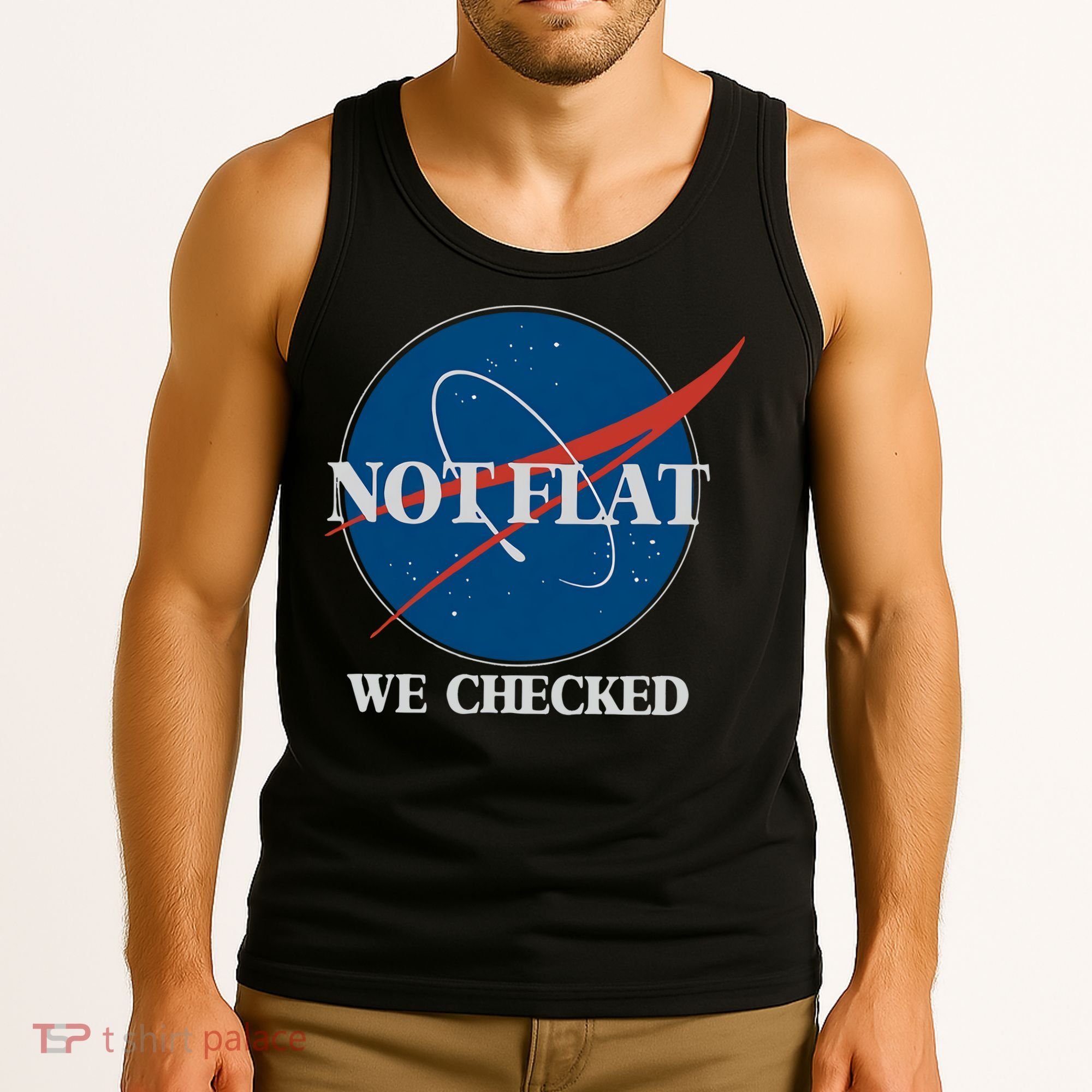 Not Flat We Checked Earth Is Flat Funny Conspiracy Globe Lie Space Tank Top