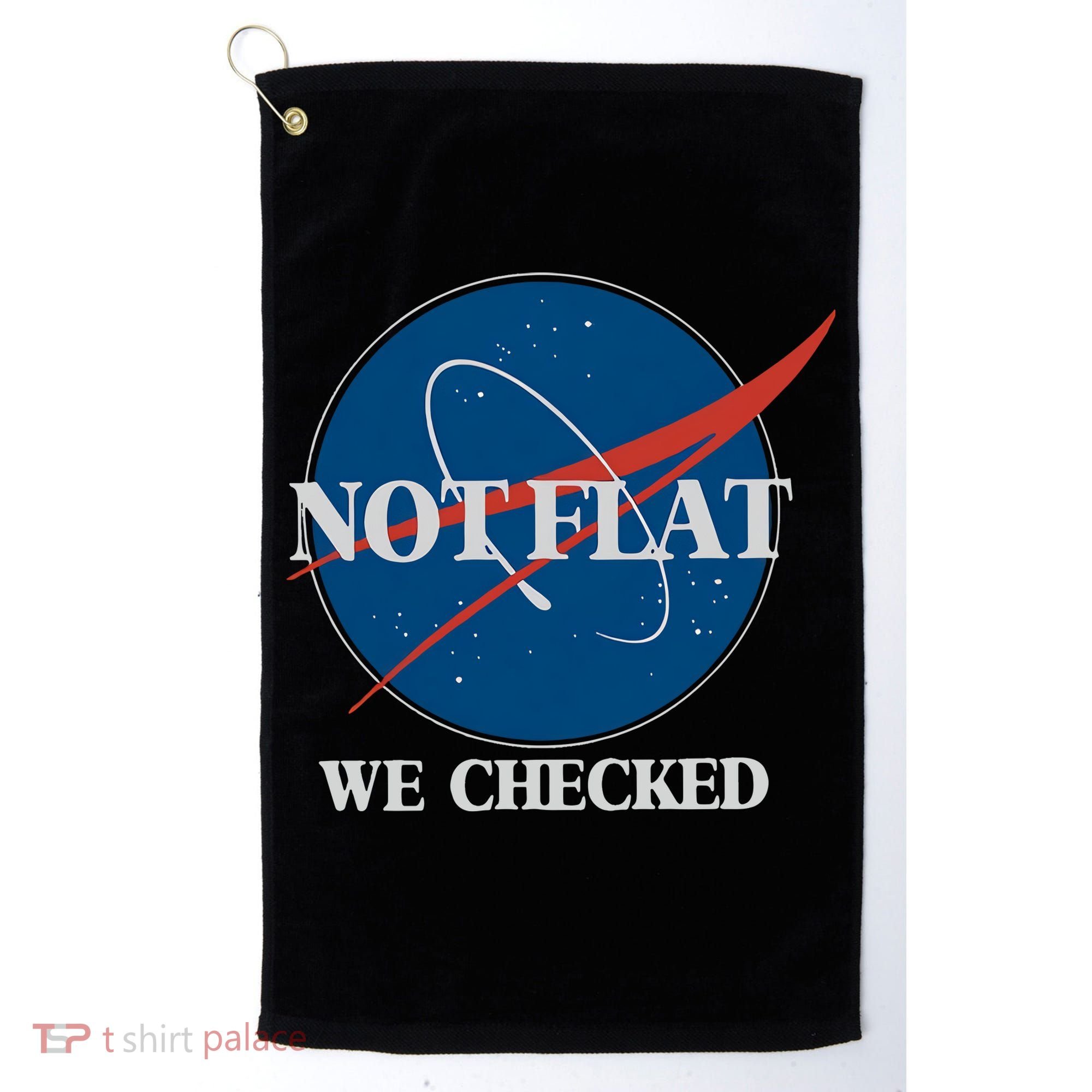 Not Flat We Checked Earth Is Flat Funny Conspiracy Globe Lie Space Golf Towel