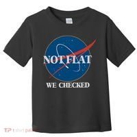 Not Flat We Checked Earth Is Flat Funny Conspiracy Globe Lie Space Toddler T-Shirt thumb 0
