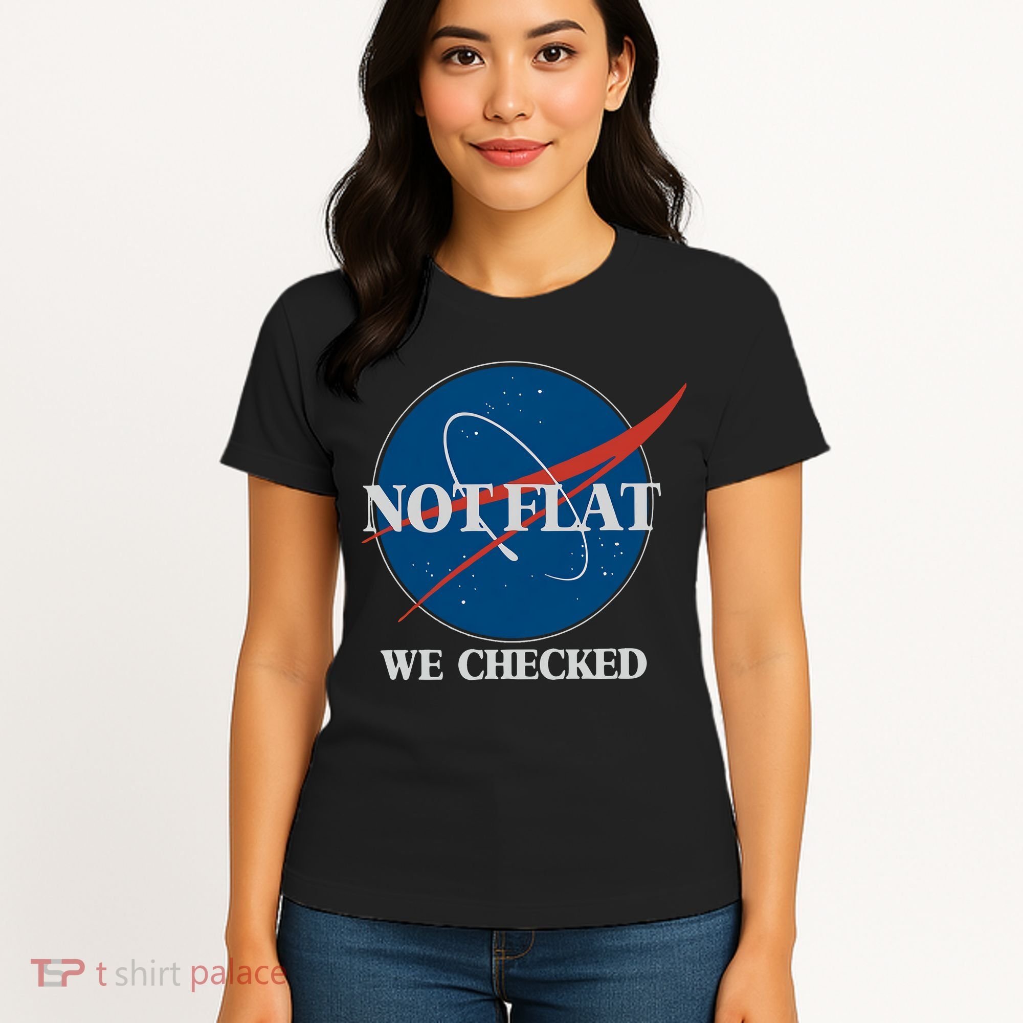 Not Flat We Checked Earth Is Flat Funny Conspiracy Globe Lie Space Women's T-Shirt