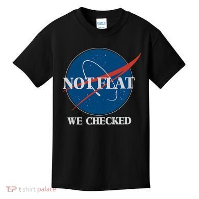 Not Flat We Checked Earth Is Flat Funny Conspiracy Globe Lie Space Kids T-Shirt