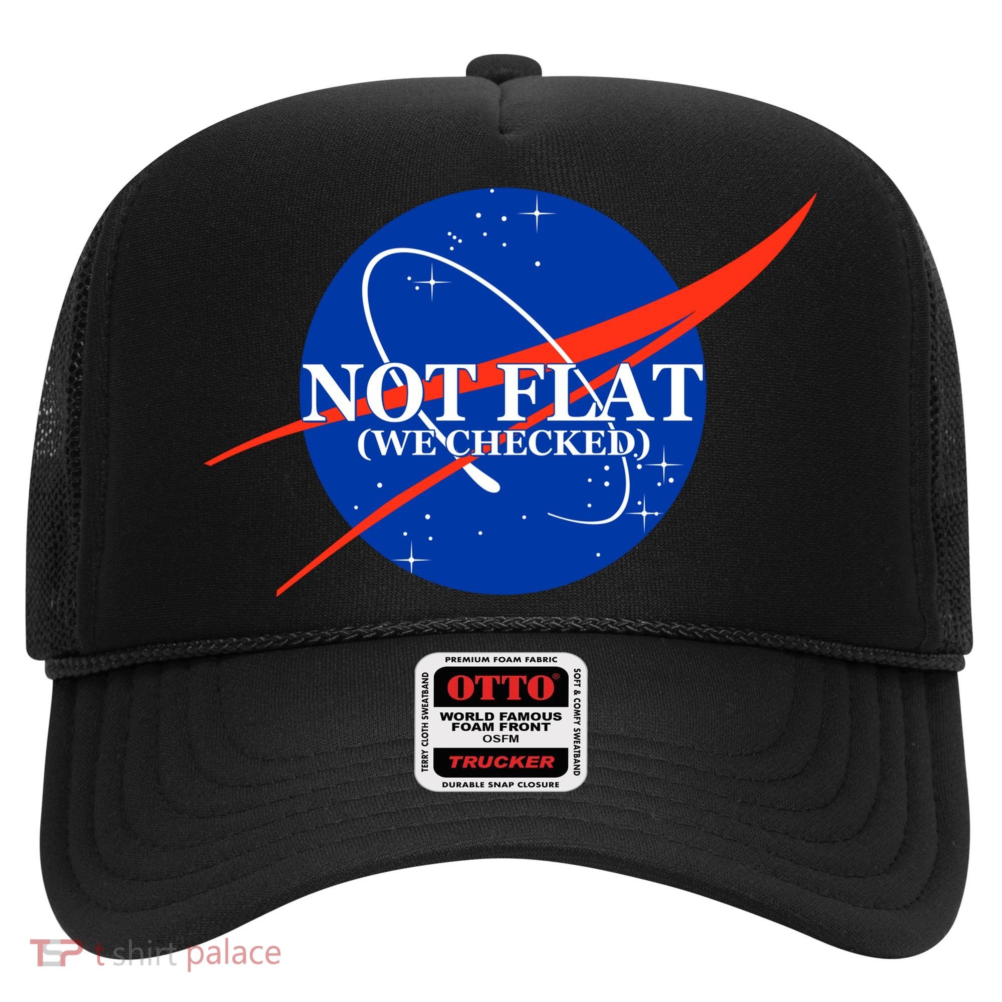 Not Flat We Checked Nasa Anti Flat Earth Hat