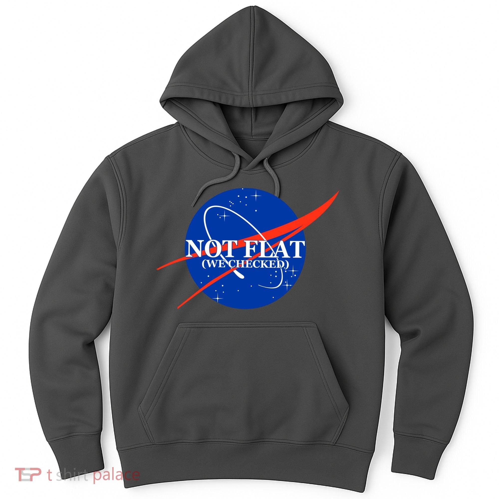 Not Flat We Checked Nasa Anti Flat Earth Hoodie