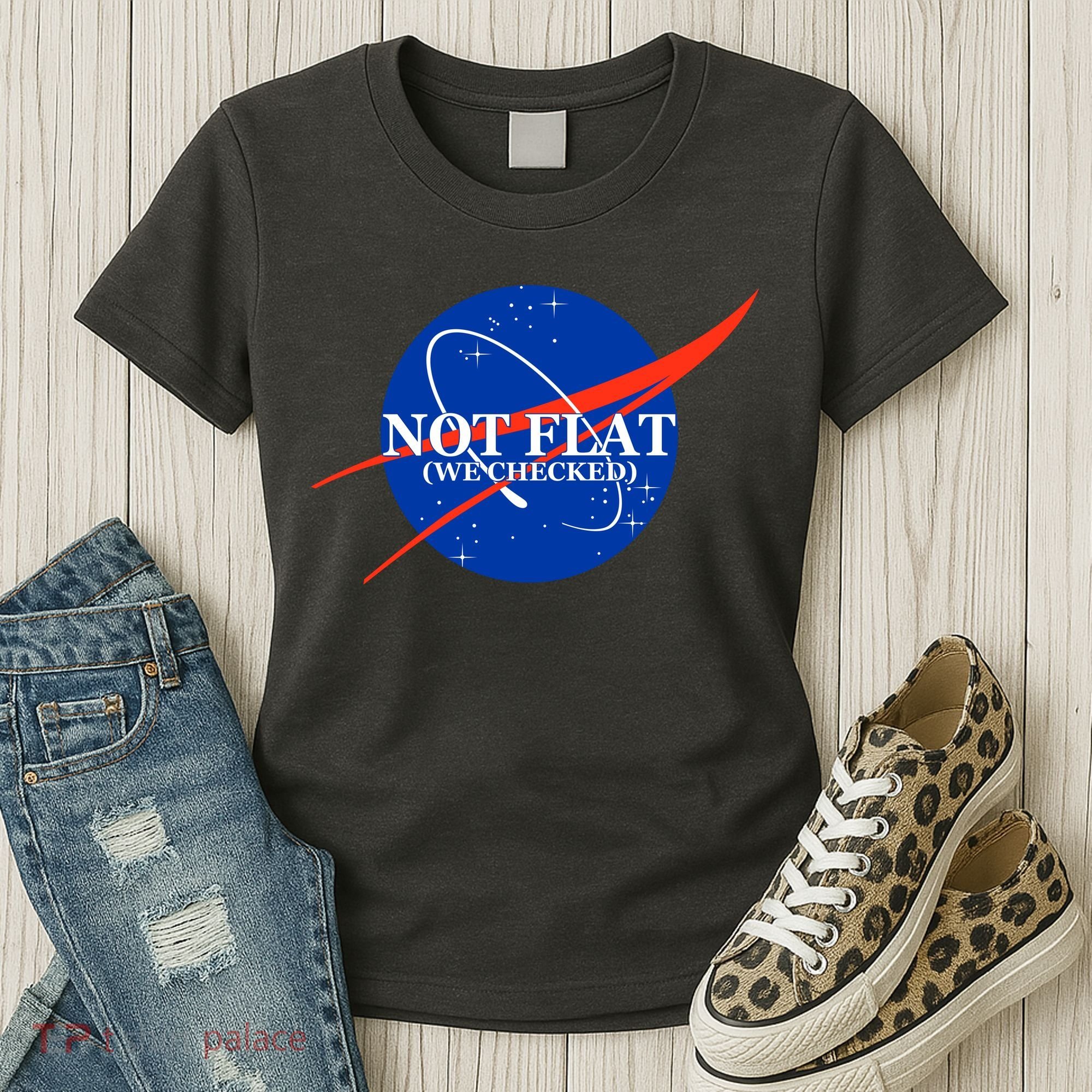 Not Flat We Checked Nasa Anti Flat Earth Women's T-Shirt