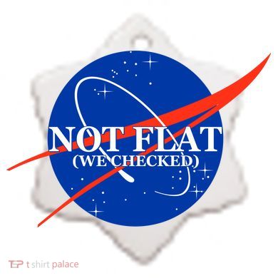Not Flat We Checked Nasa Anti Flat Earth Ceramic Ornament